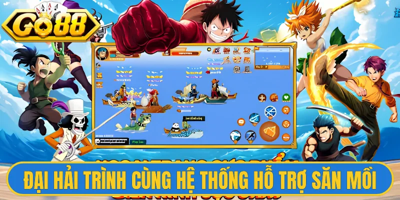 Đại hải trình cùng hệ thống hỗ trợ săn mồi
