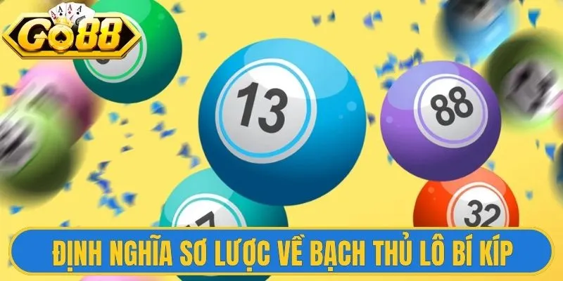 Định nghĩa sơ lược về bạch thủ lô bí kíp