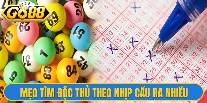 Mẹo tìm độc thủ theo nhịp cầu ra nhiều