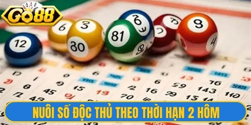 Phương pháp nuôi số độc thủ theo thời hạn 2 hôm